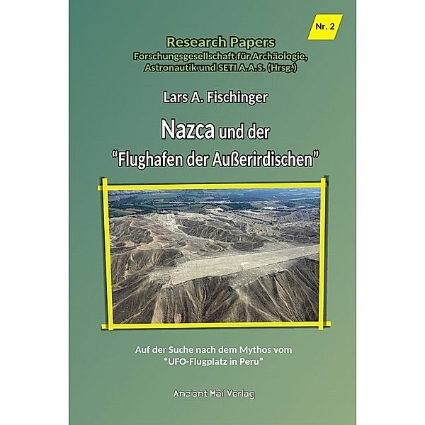 Nazca und der Flughafen der Außerirdischen, Lars A Fischinger