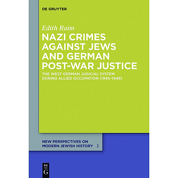 Nazi Crimes against Jews and German Post-War Justice, Edith Raim