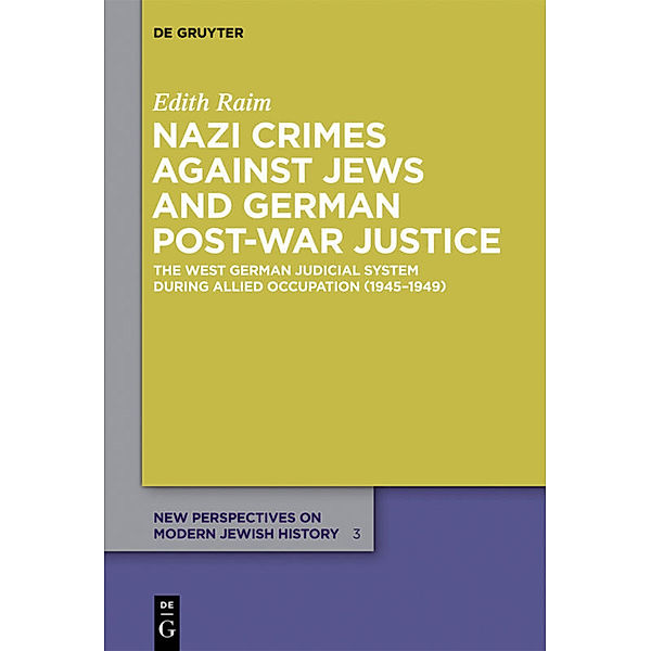 Nazi Crimes against Jews and German Post-War Justice, Edith Raim