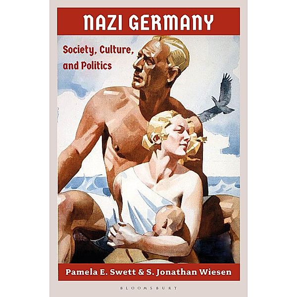 Nazi Germany, Pamela E. Swett, S. Jonathan Wiesen