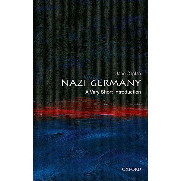 Nazi Germany: A Very Short Introduction / Very Short Introductions, Jane Caplan