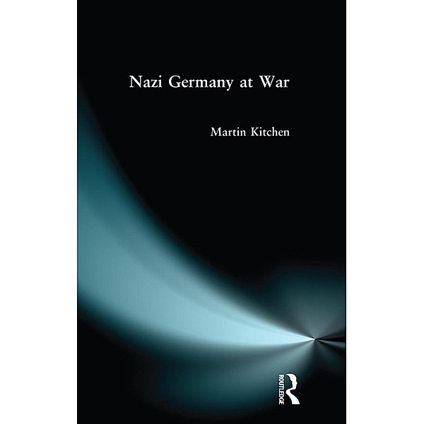 Nazi Germany at War, Martin Kitchen
