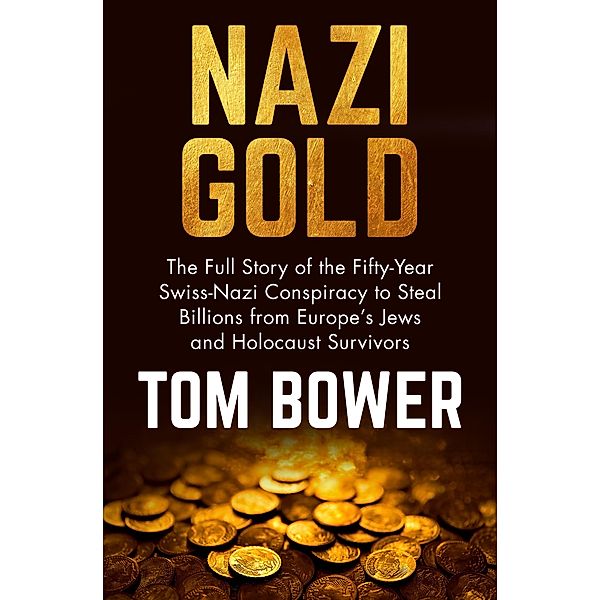 Nazi Gold, Tom Bower