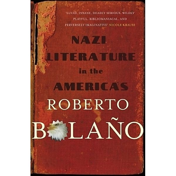 Nazi Literature in the Americas, Roberto Bolano