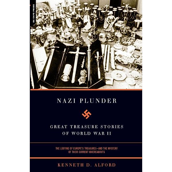 Nazi Plunder, Kenneth D. Alford