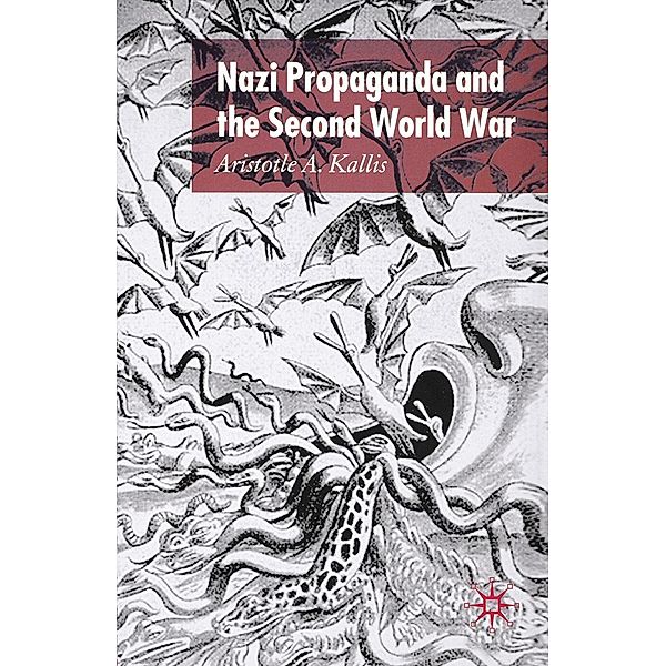 Nazi Propaganda and the Second World War, A. Kallis