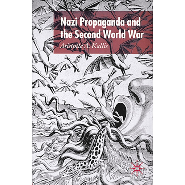 Nazi Propaganda and the Second World War, A. Kallis