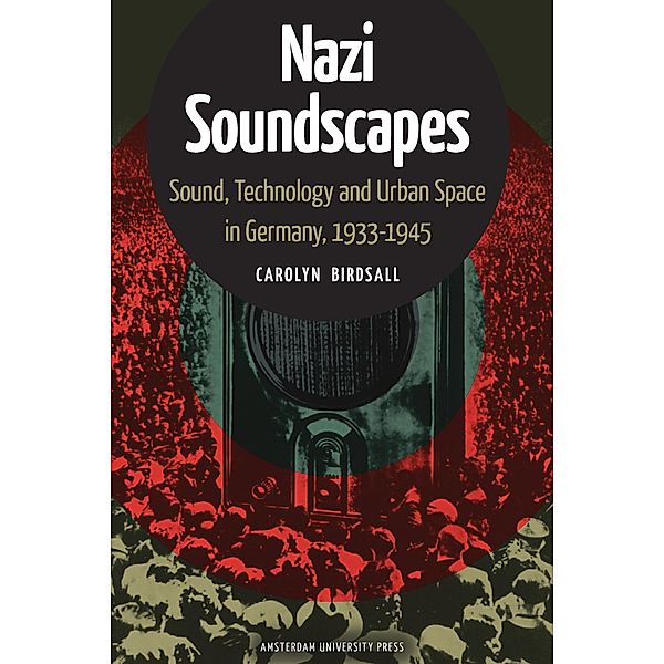 Nazi Soundscapes, Carolyn Birdsall