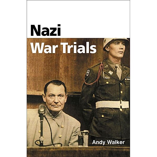 Nazi War Trials, Andrew Walker