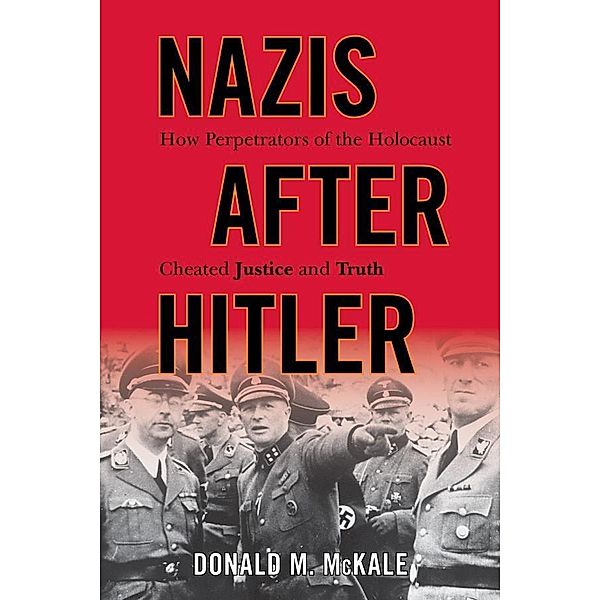 Nazis after Hitler, Donald M. McKale