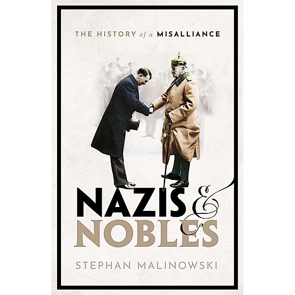 Nazis and Nobles, Stephan Malinowski