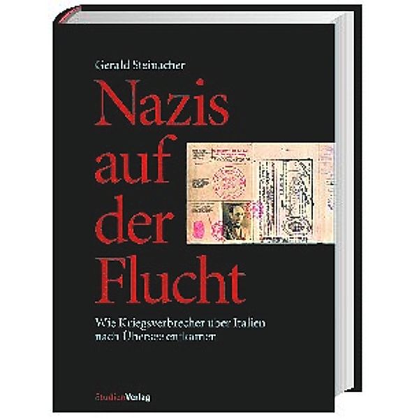 Nazis auf der Flucht, Gerald Steinacher