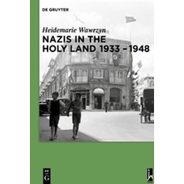 Nazis in the Holy Land 1933-1948, Heidemarie Wawrzyn