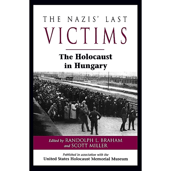 Nazis' Last Victims, Randolph L. Braham