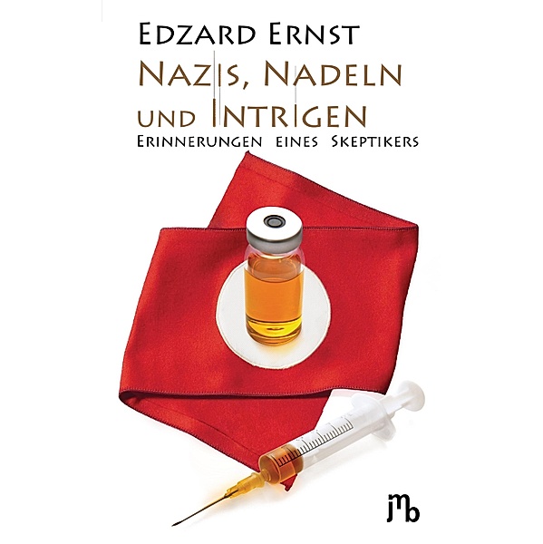 Nazis, Nadeln und Intrigen, Edzard Ernst