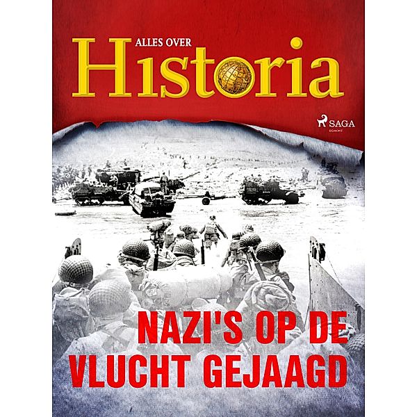 Nazi's op de vlucht gejaagd / Oorlogen en veldslagen Bd.7, Alles Over Historia