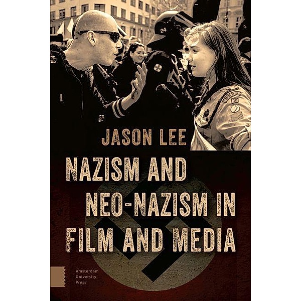 Nazism and Neo-Nazism in Film and Media, Jason Lee