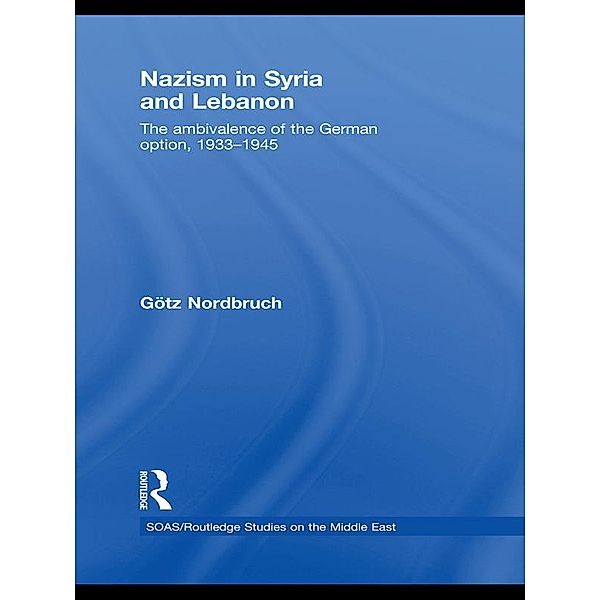 Nazism in Syria and Lebanon, Götz Nordbruch