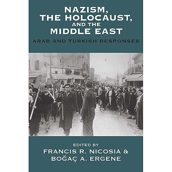 Nazism, the Holocaust, and the Middle East / Vermont Studies on Nazi Germany and the Holocaust Bd.7