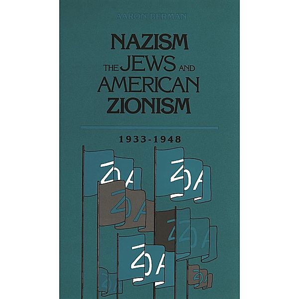 Nazism, The Jews and American Zionism, 1933-1948, Aaron Berman