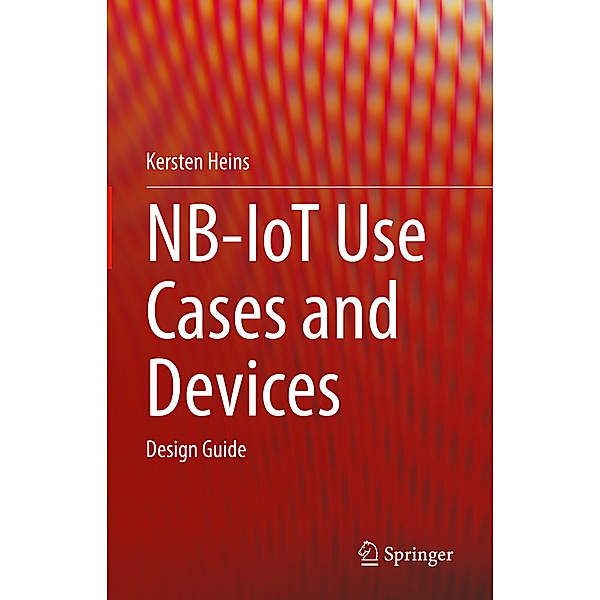 NB-IoT Use Cases and Devices, Kersten Heins