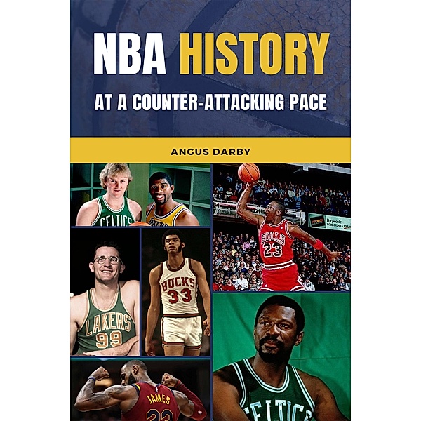 NBA History at a Counter-Attacking Pace, Angus Darby