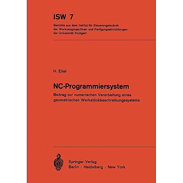 NC-Programmiersystem / ISW Forschung und Praxis Bd.7, H. Eitel