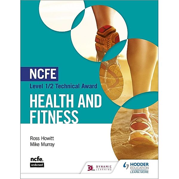 NCFE Level 1/2 Technical Award in Health and Fitness / Hodder Education, Ross Howitt, Mike Murray