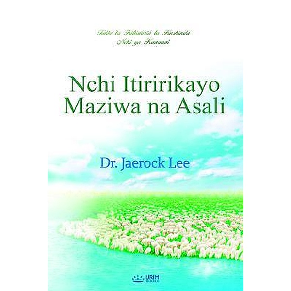 Nchi ya Kanaani, Itiririkayo Maziwa na Asali(Swahili Edition), Jaerock Lee