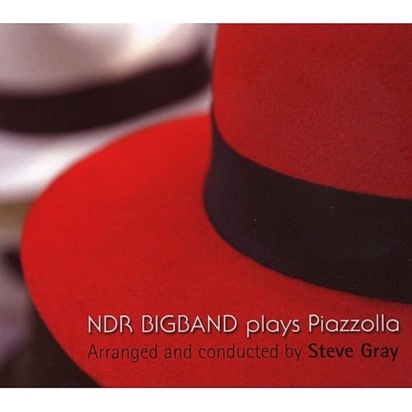 Ndr Bigband Plays Piazzolla, Ndr Big Band & Steve Gray