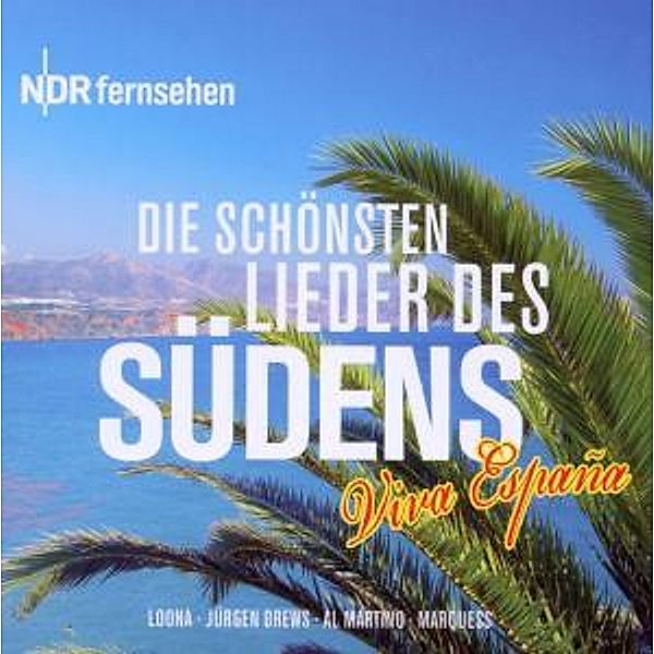 NDR - Die schönsten Hits des Südens., Diverse Interpreten