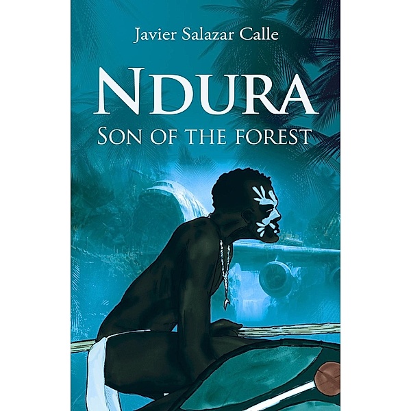 Ndura. Son of the forest., Javier Salazar Calle