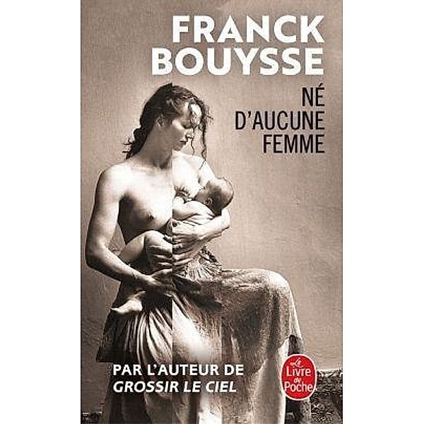 Né d'aucune femme, Franck Bouysse