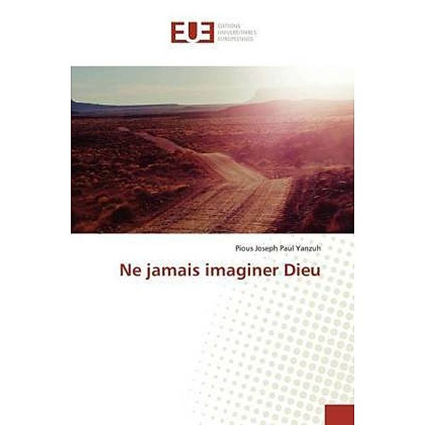 Ne jamais imaginer Dieu, Pious Joseph Paul Yanzuh