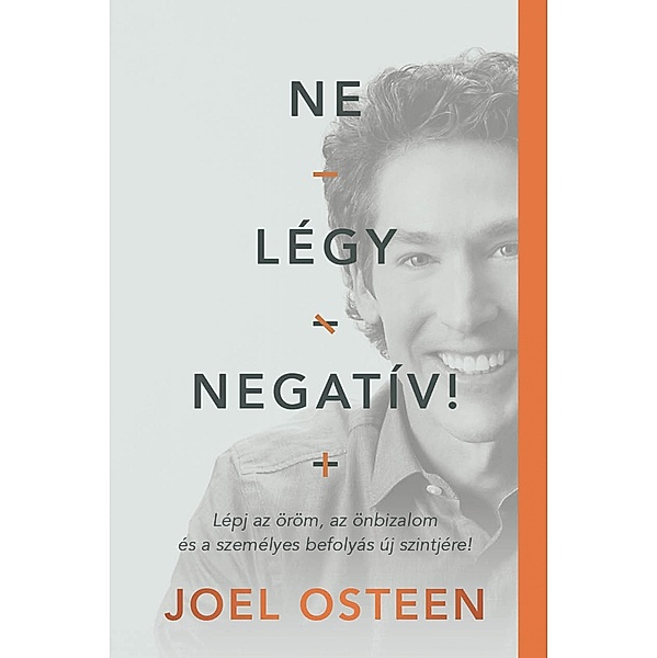 Ne légy negatív!, Joel Osteen