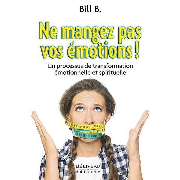 Ne mangez pas vos emotions!, B. Bill B.