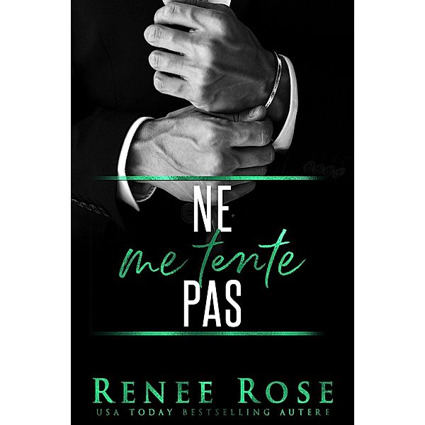 Ne me Tente Pas (Made Men, #2) / Made Men, Renee Rose