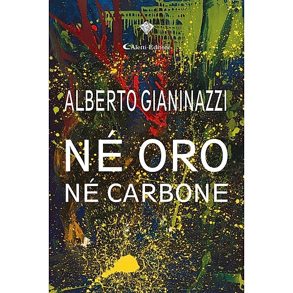 Né oro né carbone, Alberto Gianinazzi
