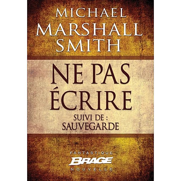 Ne pas écrire (suivi de) Sauvegarde / Brage, Michael Marshall