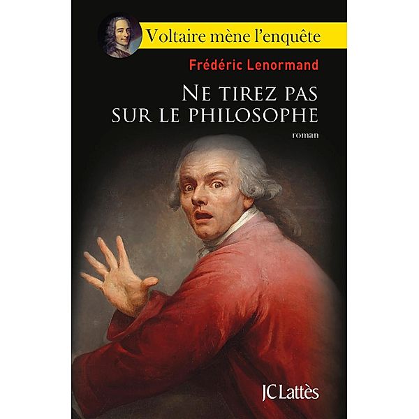 Ne tirez pas sur le philosophe / Romans historiques, Frédéric Lenormand