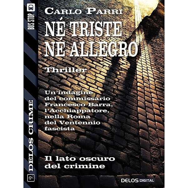 Né triste, né allegro / Delos Crime, Carlo Parri