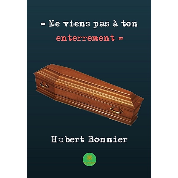 Ne viens pas à ton enterrement, Hubert Bonnier