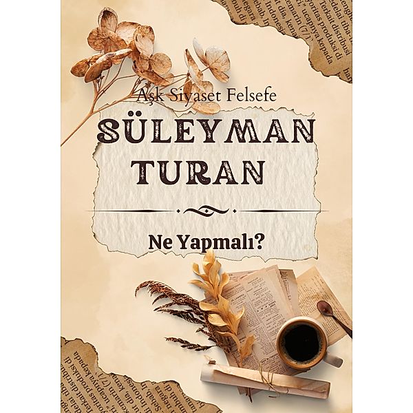 Ne Yapmali?, Suleyman Turan