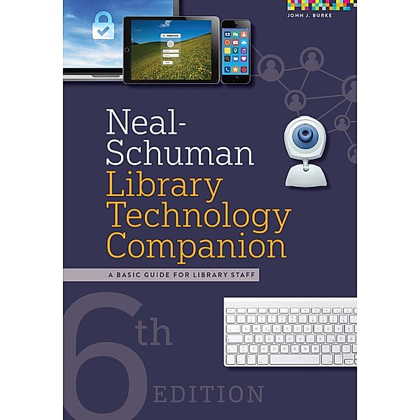 Neal-Schuman Library Technology Companion, John J. Burke