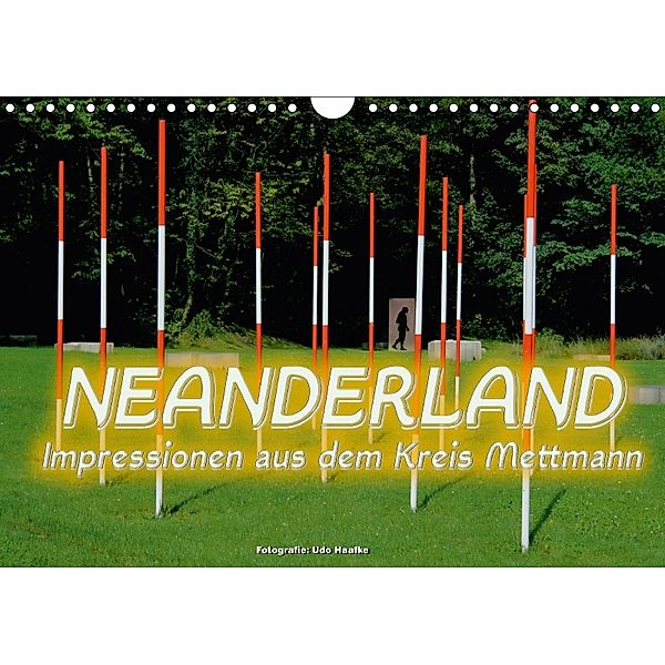 Neanderland 2018 - Impressionen aus dem Kreis Mettmann (Wandkalender 2018 DIN A4 quer), Udo Haafke