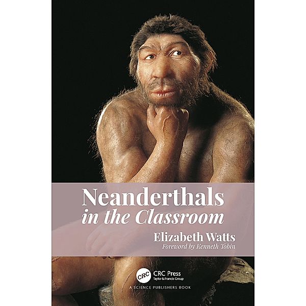 Neanderthals in the Classroom, Elizabeth Marie Watts