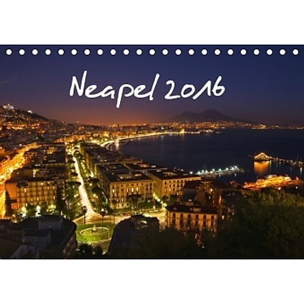 Neapel 2016 (Tischkalender 2016 DIN A5 quer), Alessandro Tortora