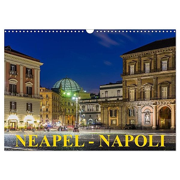 Neapel - Napoli (Wandkalender 2024 DIN A3 quer), CALVENDO Monatskalender, Enrico Caccia