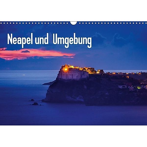 Neapel und Umgebung (Wandkalender 2017 DIN A3 quer), Alessandro Tortora