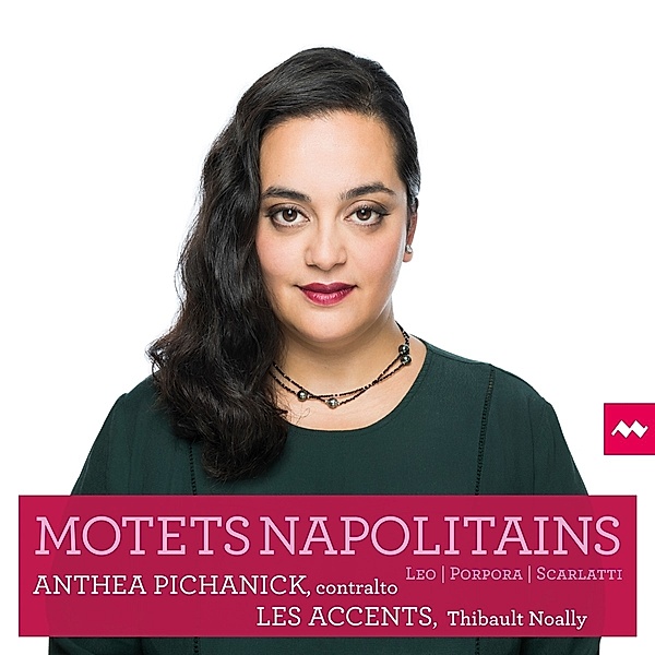 Neapolitanische Motetten, Anthea Pichanick, Les Accents